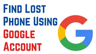 How To Find Lost Phone With Gmail Account | Find Lost Phone Using Google Account