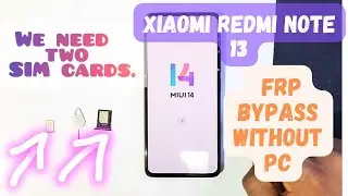 Xiaomi redmi note 13 frp bypass without pc! miui14 2024 latest security