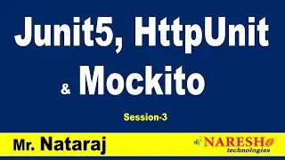 Junit5, HttpUnit & Mockito Workshop Session-3 | by Mr. Nataraj