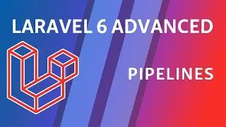 Laravel 6 Advanced - e6 - Pipelines