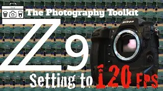 How to set the Nikon Z9 120 FPS