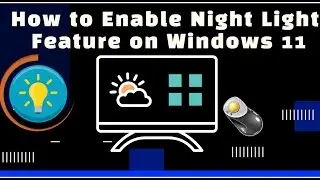 💡💻How to Enable Night Light Feature on Windows 11💻