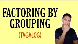 [TAGALOG] Grade 8 Math Lesson: FACTORING POLYNOMIALS - FACTORING BY GROUPING