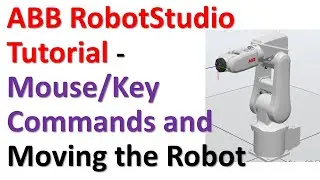 ABB RobotStudio Tutorial: Mouse/Key Commands, Rotating Robot Joints and Linear Motion