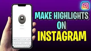 How To MAKE Highlights On Instagram (2023 Update!)