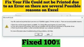 Fix Your File Could not be Printed due to an Error on there are several Possible Reason on excel