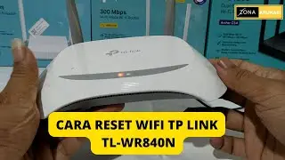 Cara Reset Wifi Tp Link TL-WR840N Dengan Benar Supaya Kembali Lagi Kepengaturan Awalnya