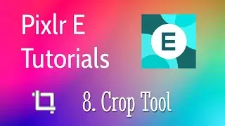 Pixlr E Tutorial 8 - Crop Tool