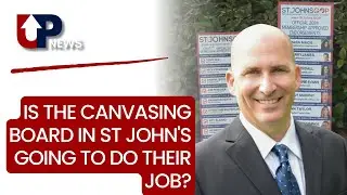 Is the Canvasing board in St John's going to do their job?