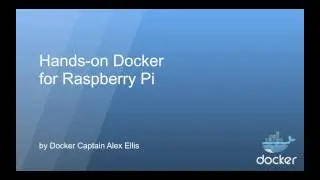 Hands-on Docker for Raspberry Pi