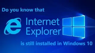 How to find Internet Explorer browser / IE on your Windows 10 PC