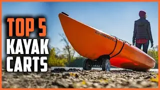 Best Kayak Carts 2024 | Top 5 Kayak Carts on Amazon