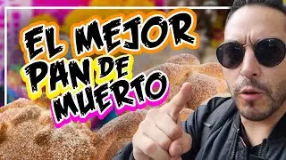 ¿Cuál es EL MEJOR PAN DE MUERTO de la CDMX?
