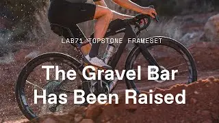 The Gravel Bar Has Been Raised | LAB71 Topstone Frameset