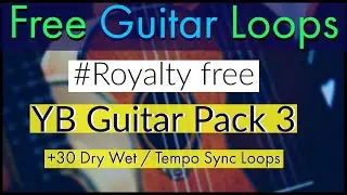 [free] Guitar loop kit/Sample Pack | YB Guitar Loop Pack 3 (+30 royalty-free loops kit ) 