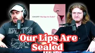 Our Lips Are Sealed - The Go Go's | Andy & Alex FIRST TIME REACTION!