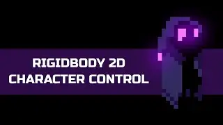 Devlog #1 - Rigidbody 2D Character Control - Unity