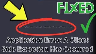 How to Fix Application Error: A Client Side Exception Has Occurred | Google Chrome Error