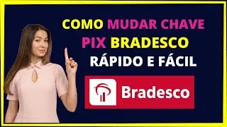 Como mudar chave pix do Bradesco