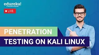 Penetration Testing on Kali Linux | Penetration Testing Tools | Ethical Hacking | Edureka Live