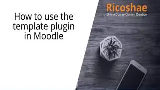 How to use the COURSE TEMPLATE PLUGIN in MOODLE - Ricoshae