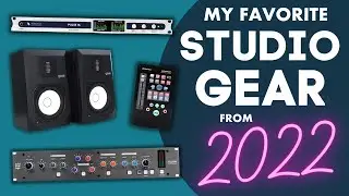 My Favorite Studio Gear from 2022