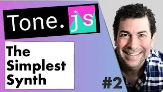 The “Hello World” of Tone.js  | Web Audio Tutorial - Pt.2