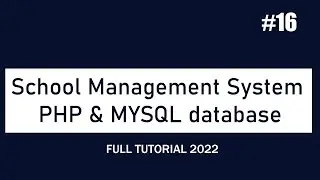 How to Make School Management System Using PHP & MYSQL database Part 16