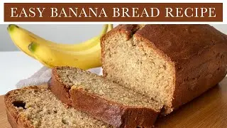 Easy Banana Bread Recipe