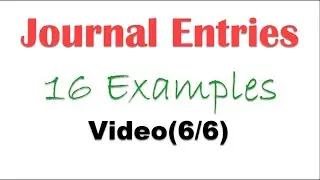 Basic Financial Accounting – Recording Transactions – Journal Entries Examples (6/6) – Video #13