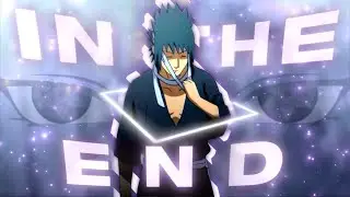 In The End | Sasuke [Edit/AMV] *Script Rotate Preset* 📱