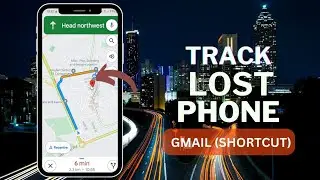 How to track stolen phone using Gmail