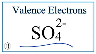 Valance Electrons for SO4 2-  (Sulfate ion)