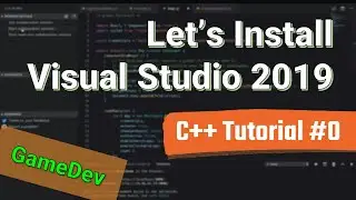 [C++ Tutorial #0] Lets Install Visual Studio 2019