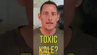 Is Kale actually toxic?