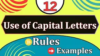 Learn 12 Use of Capital Letters : Rules & Examples  | English Grammar | Capital letters | Mohan Saha