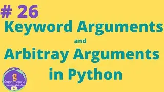 # 26 Keyword Argument and Arbitrary Arguments in Python