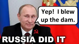 YES - Russia Destroyed the Dam