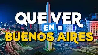 🧳️ TOP 10 Que Ver en Buenos Aires ✈️ Guía Turística Que Hacer en Buenos Aires