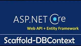 ASP.NET Core Web API + Entity Framework Core : Scaffold-DbContext - EP02