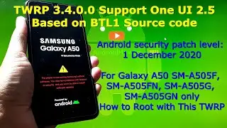 Root TWRP 3.4.0.0 BTL1 One UI 2.5 Samsung Galaxy A50 SM-A505F, SM-A505FN, SM-A505G, SM-A505GN