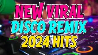 NEW VIRAL DISCO PARTY REMIX 2024 - NEW TIKTOK MUSIC DANCE HITS 2024