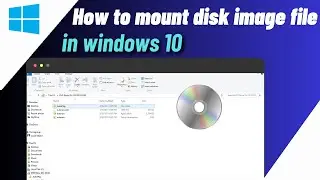 How To Mount ISO Disk Image Files In Windows 10