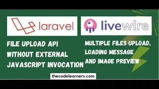 Laravel Livewire Multiple Files Upload API with Loading and Preview Image