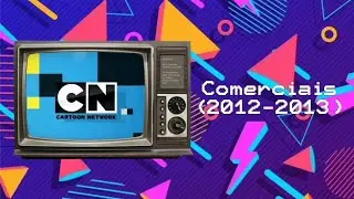 Comerciais Cartoon Network (2012-2013)