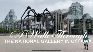 A Walk Through the National Gallery of Canada - Ottawa