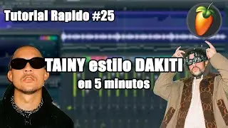 TAINY / Dákiti en 5 minutos | Tutorial Rápido #25 FL Studio