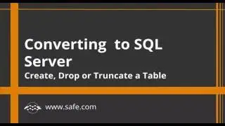 Converting to SQL Server - Create Drop or Truncate a Table