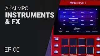 AKAI MPC Instrument programs & FX - tutorial guide EP06