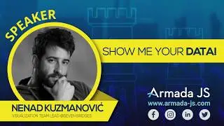 Show me your data! by Nenad Kuzmanović | Armada JS 2019